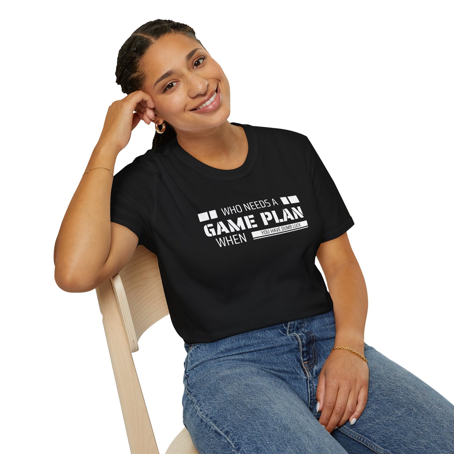 Who Needs A Game Plan When You Have Dumb Luck | Cute and Funny Unisex T shirt | Gamers Shirt | Board Gamers Tee | Video Game T Shirt