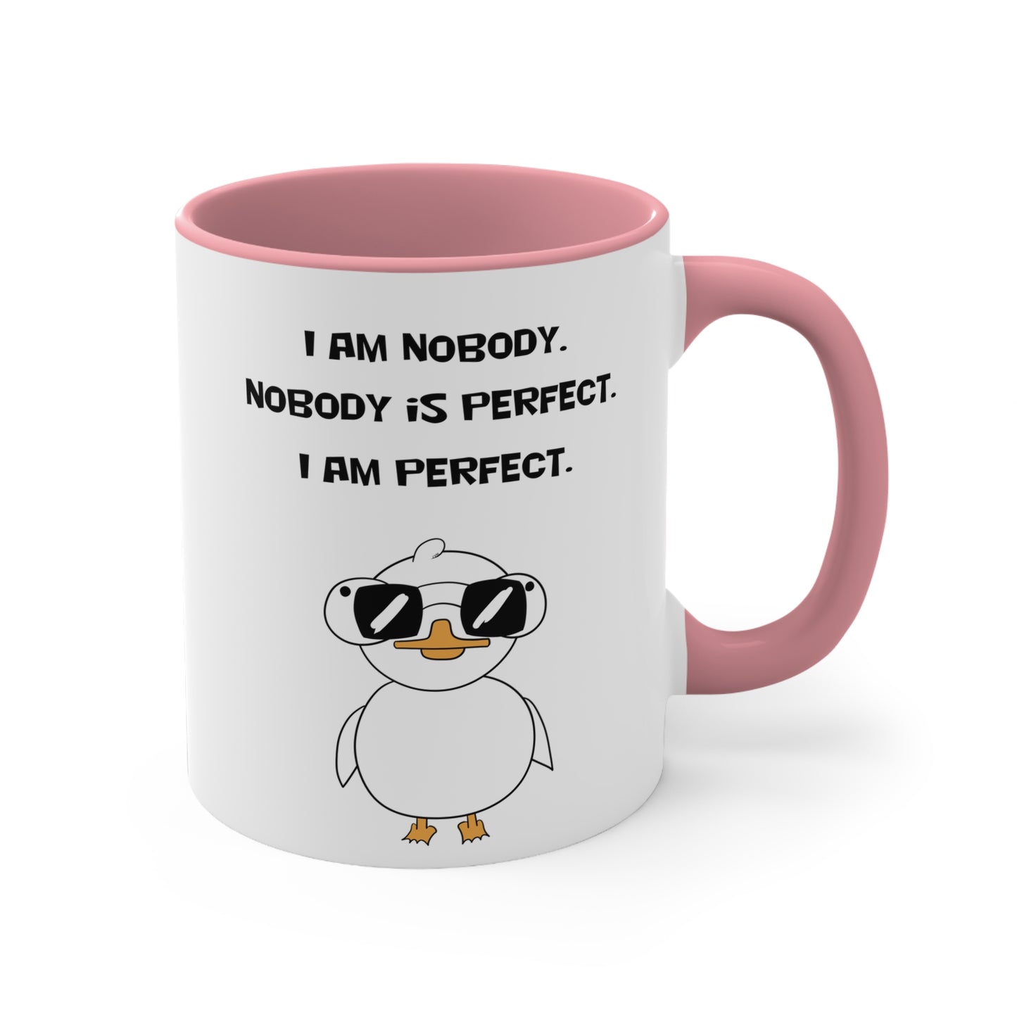 I am Nobody, Nobody is Perfect, I am Perfect | Cute and Funny Ceramic Coffee Cup | Customizable Dippy Duck Mug | 11oz/0.33 l