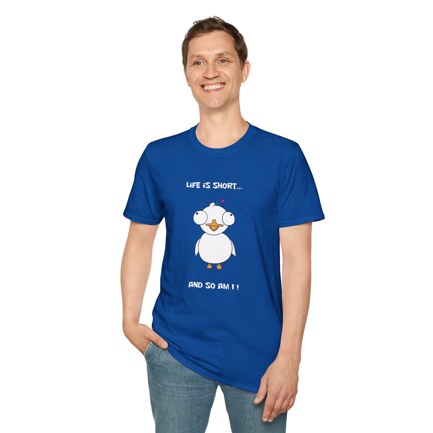 Life is Short and So Am I | Dippy Duck T shirt | Cute and Funny Unisex T shirt