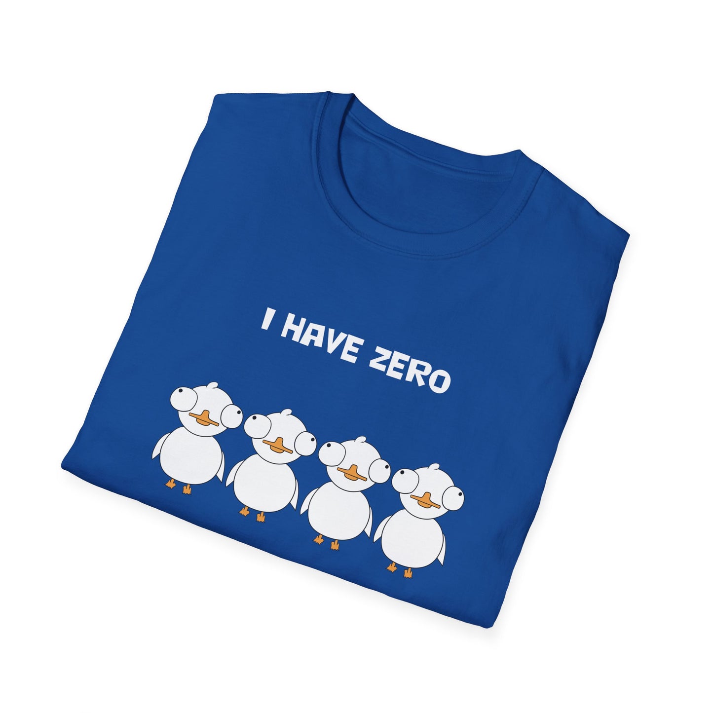 I Have Zero Ducks to Give | Dippy Duck T shirt | Cute and Funny Unisex T shirt