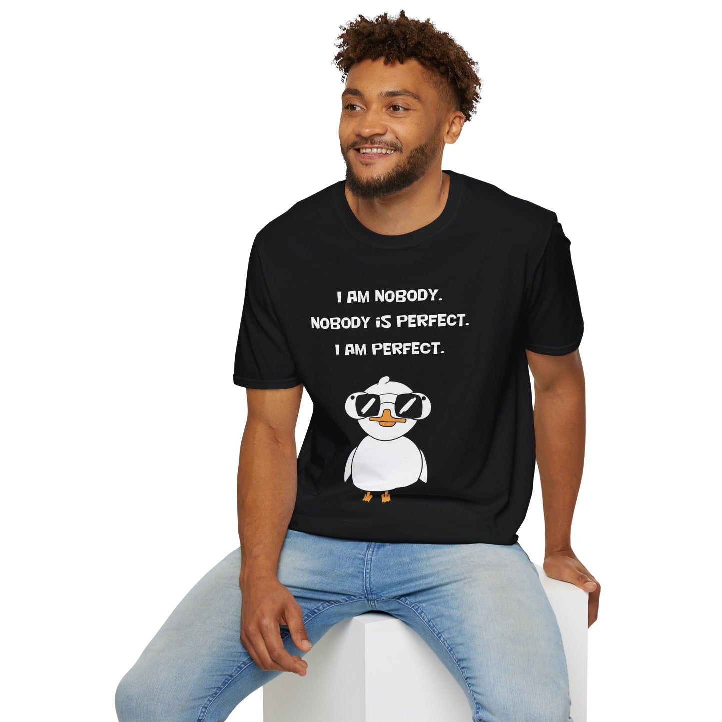 I am Nobody, Nobody is Perfect, I am Perfect | Dippy Duck T shirt | Cute and Funny Unisex T shirt