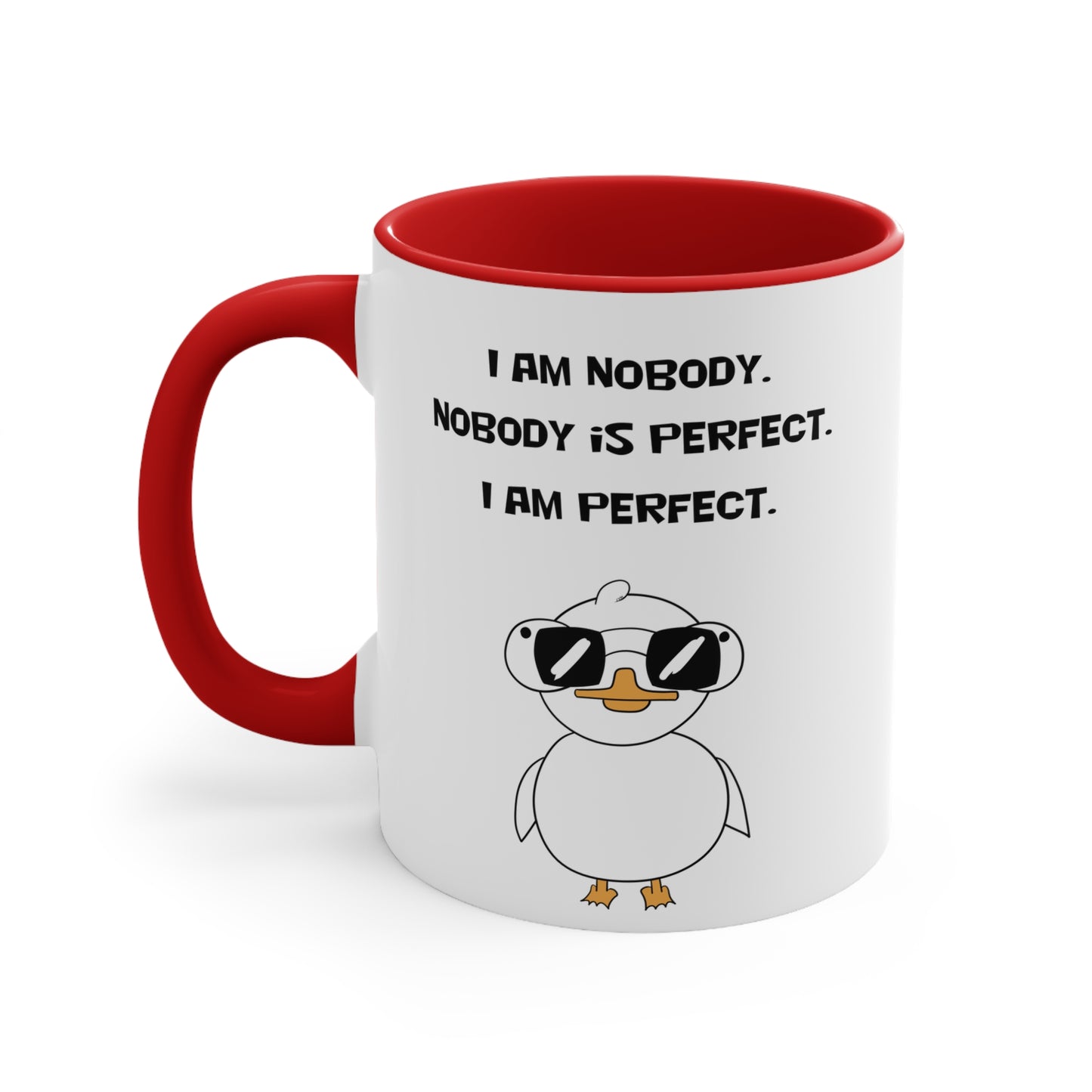 I am Nobody, Nobody is Perfect, I am Perfect | Cute and Funny Ceramic Coffee Cup | Customizable Dippy Duck Mug | 11oz/0.33 l