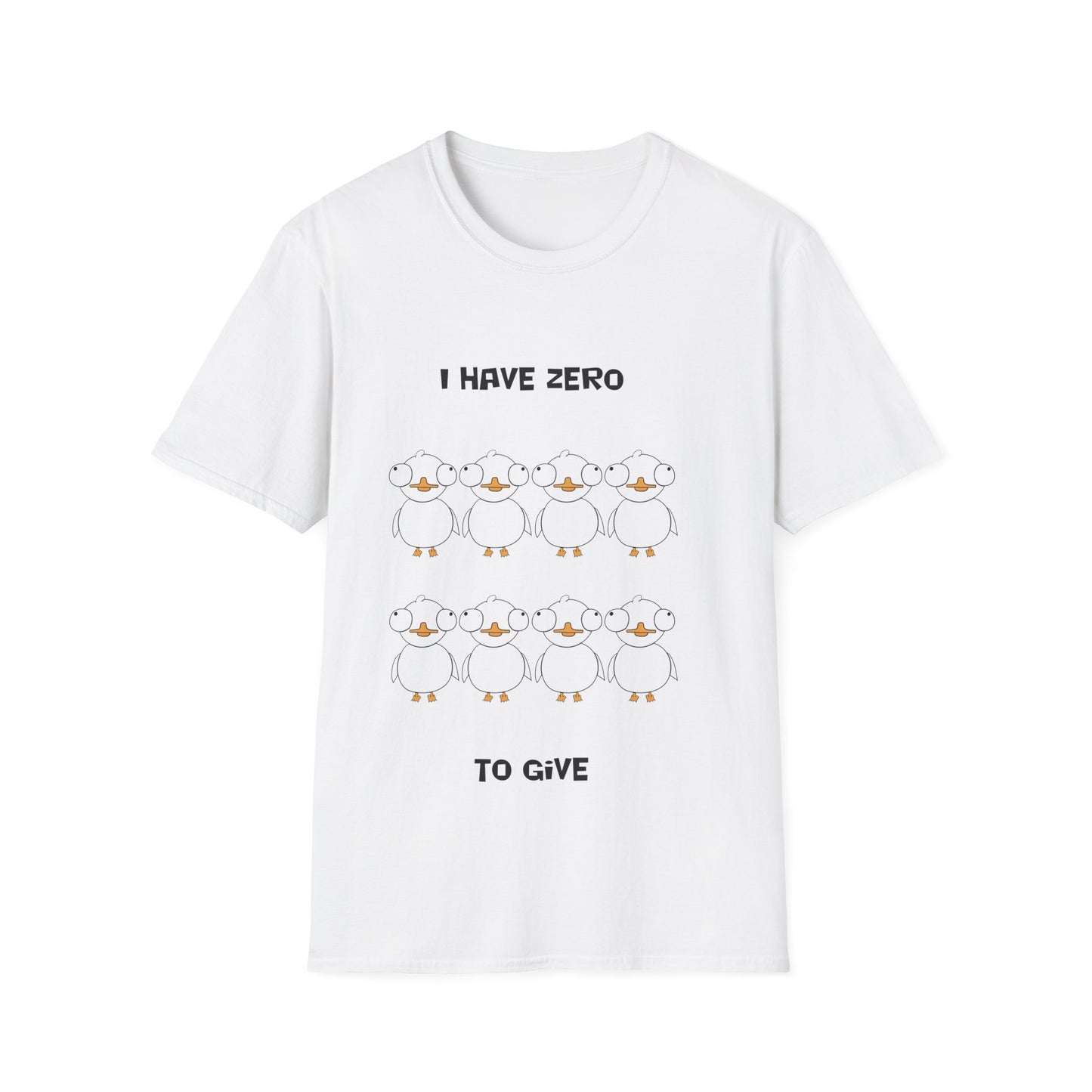 I Have Zero Ducks to Give | Dippy Duck T shirt | Cute and Funny Unisex T shirt