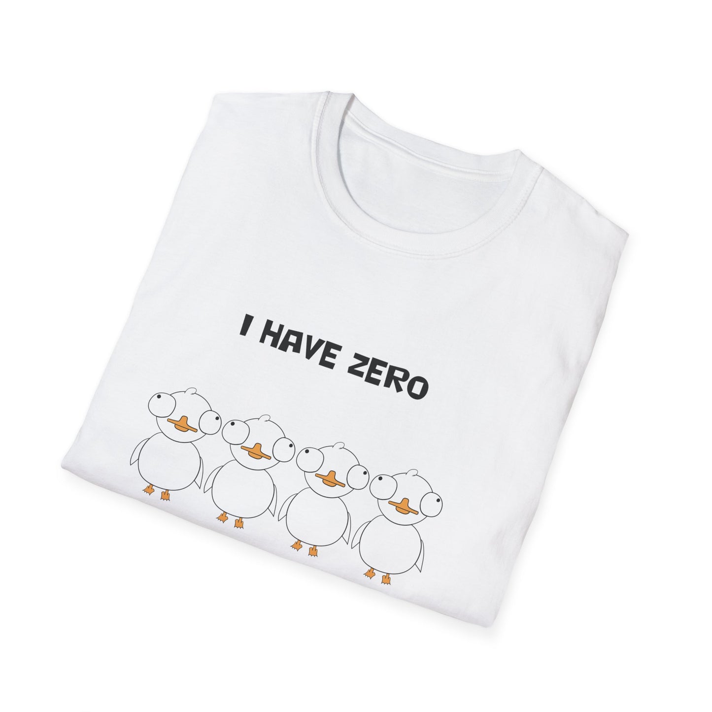 I Have Zero Ducks to Give | Dippy Duck T shirt | Cute and Funny Unisex T shirt