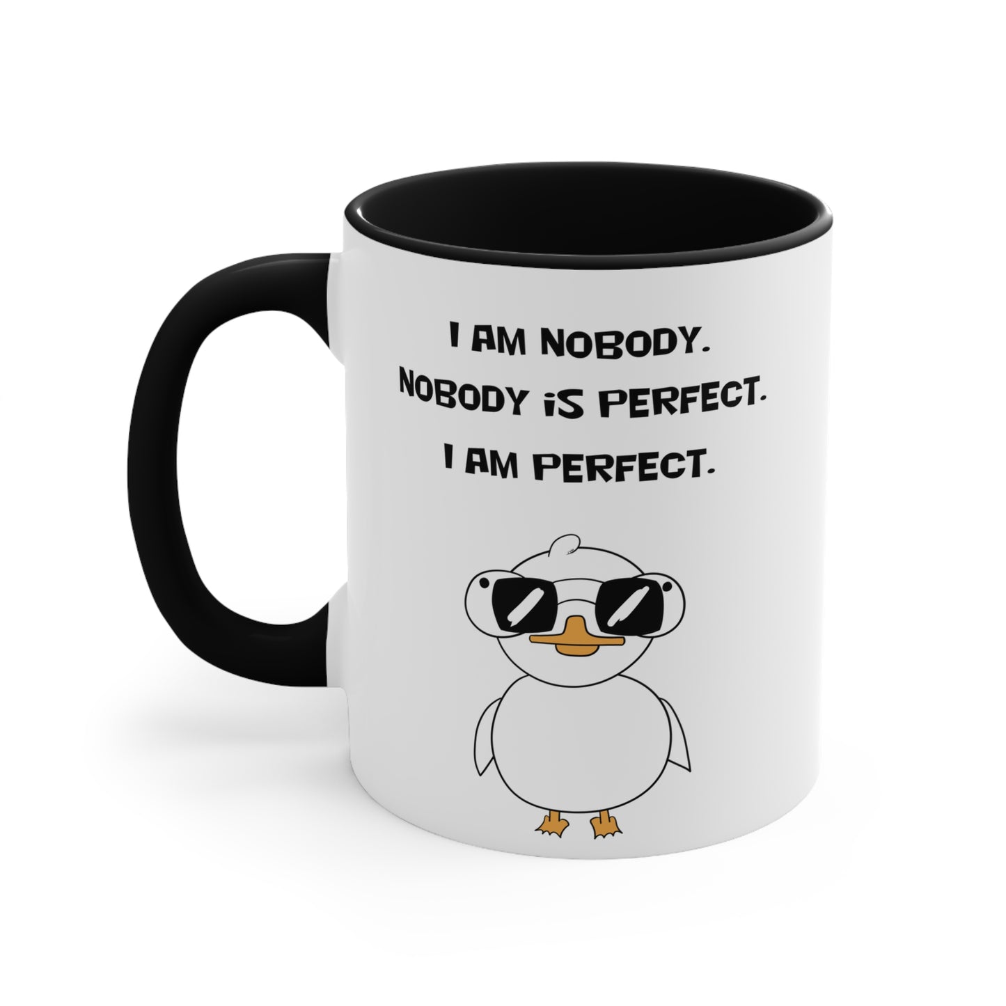 I am Nobody, Nobody is Perfect, I am Perfect | Cute and Funny Ceramic Coffee Cup | Customizable Dippy Duck Mug | 11oz/0.33 l