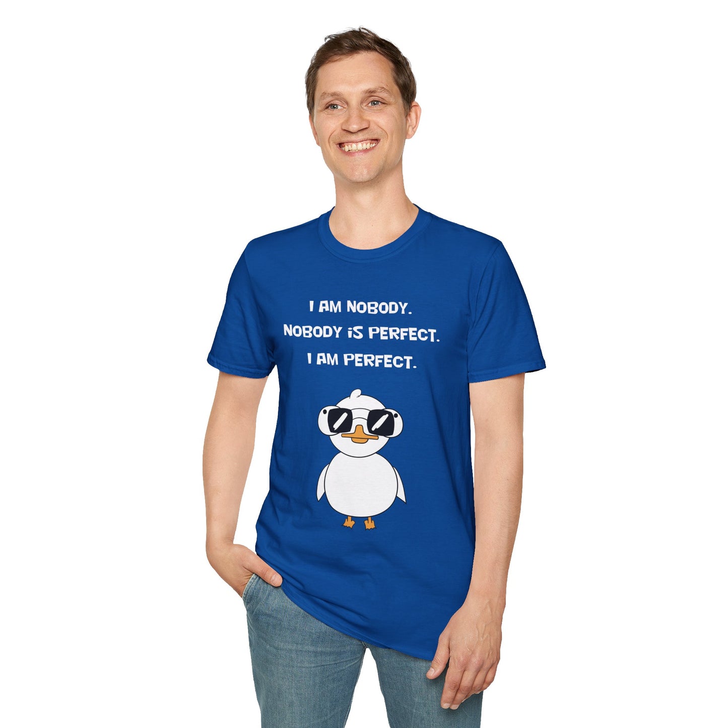I am Nobody, Nobody is Perfect, I am Perfect | Dippy Duck T shirt | Cute and Funny Unisex T shirt