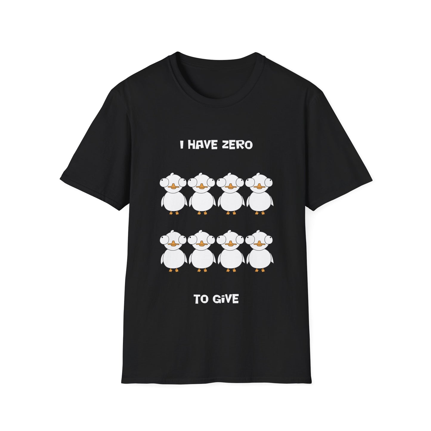 I Have Zero Ducks to Give | Dippy Duck T shirt | Cute and Funny Unisex T shirt