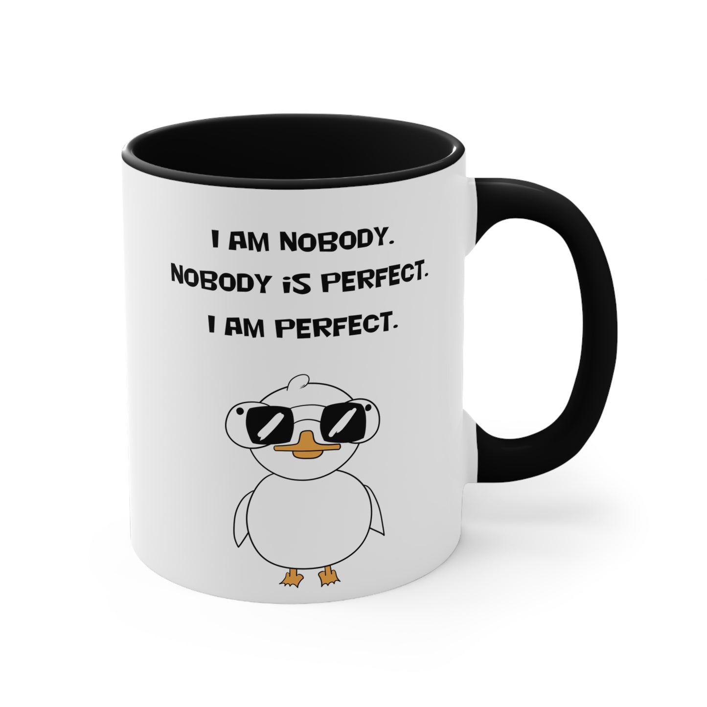 I am Nobody, Nobody is Perfect, I am Perfect | Cute and Funny Ceramic Coffee Cup | Customizable Dippy Duck Mug | 11oz/0.33 l
