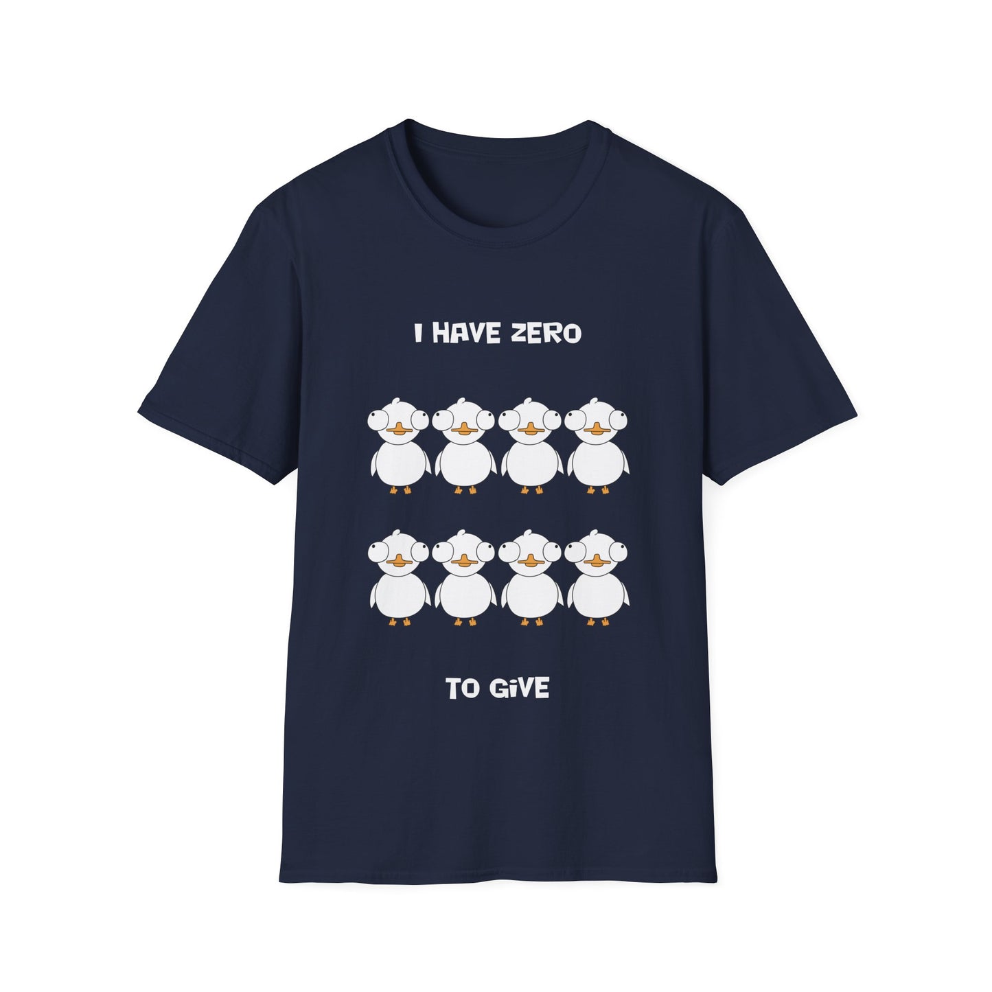 I Have Zero Ducks to Give | Dippy Duck T shirt | Cute and Funny Unisex T shirt
