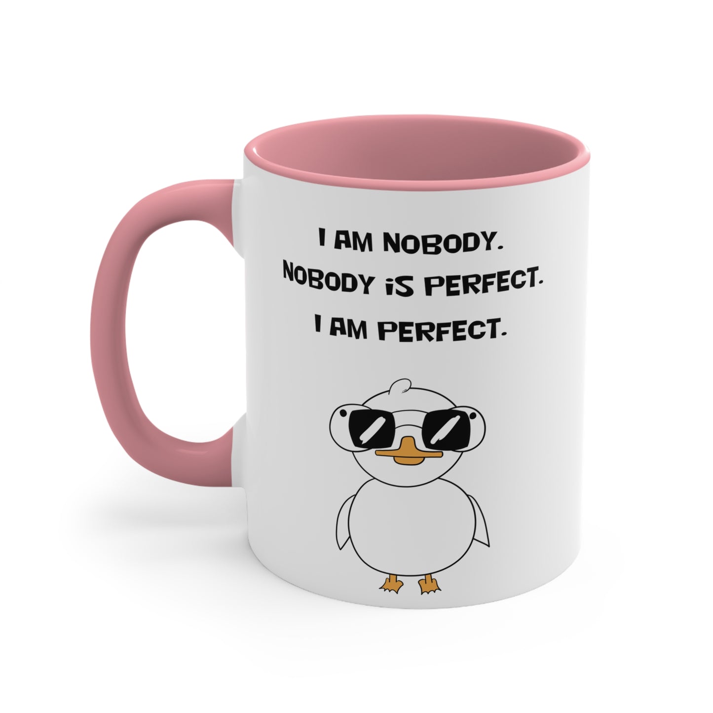 I am Nobody, Nobody is Perfect, I am Perfect | Cute and Funny Ceramic Coffee Cup | Customizable Dippy Duck Mug | 11oz/0.33 l