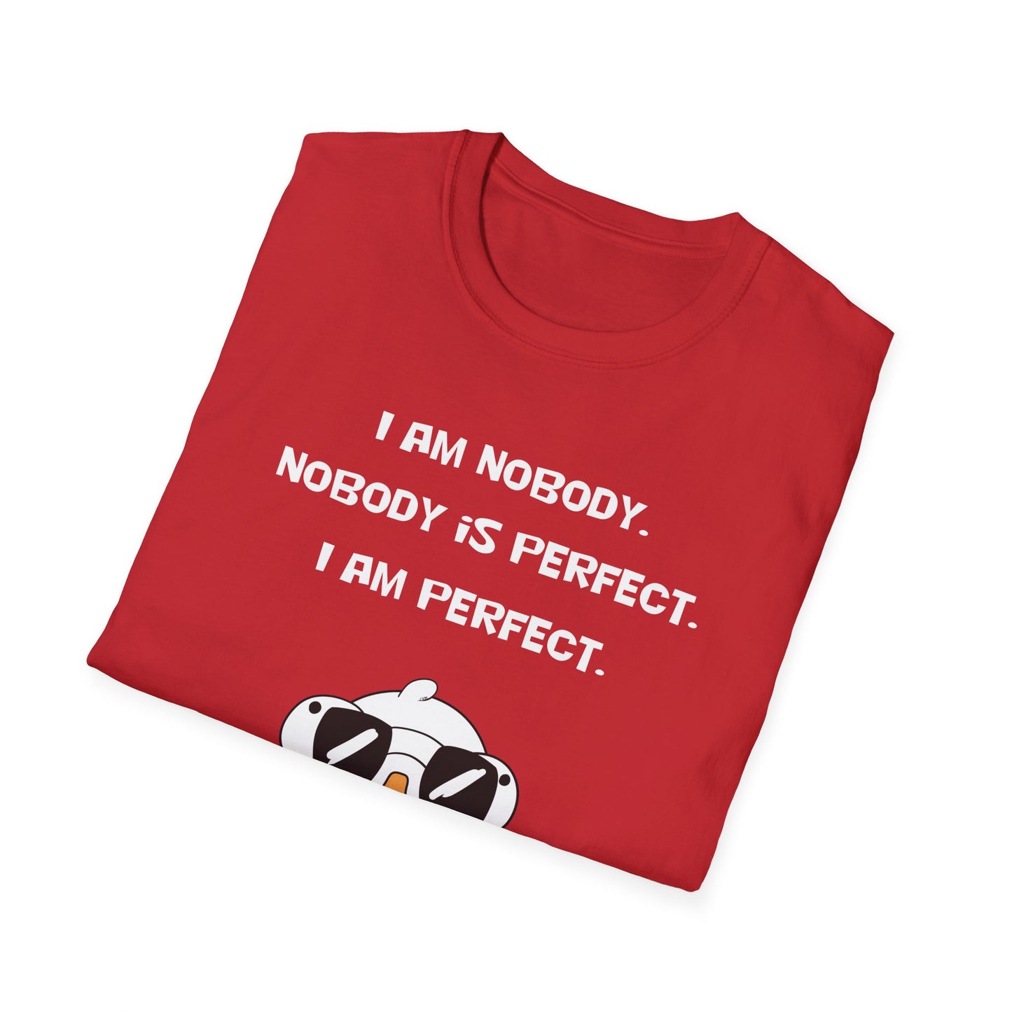 I am Nobody, Nobody is Perfect, I am Perfect | Dippy Duck T shirt | Cute and Funny Unisex T shirt