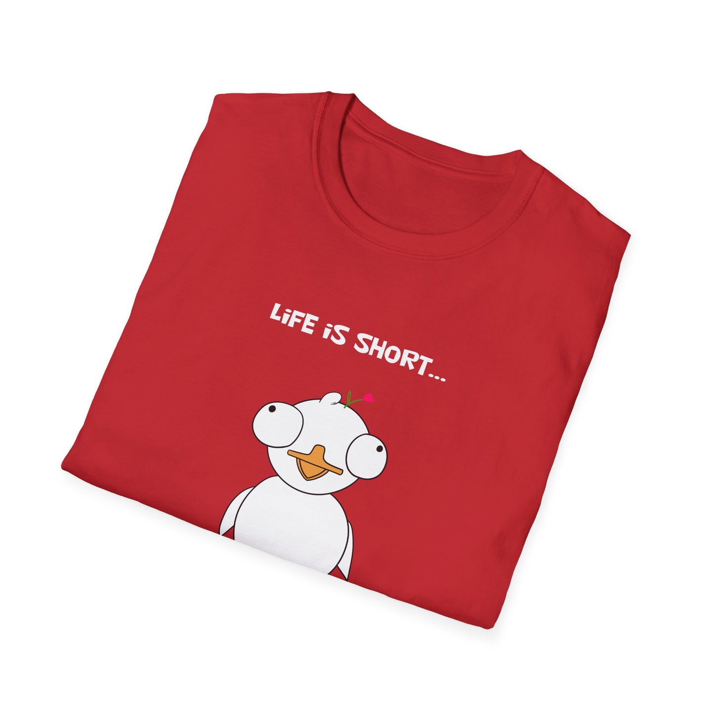 Life is Short and So Am I | Dippy Duck T shirt | Cute and Funny Unisex T shirt