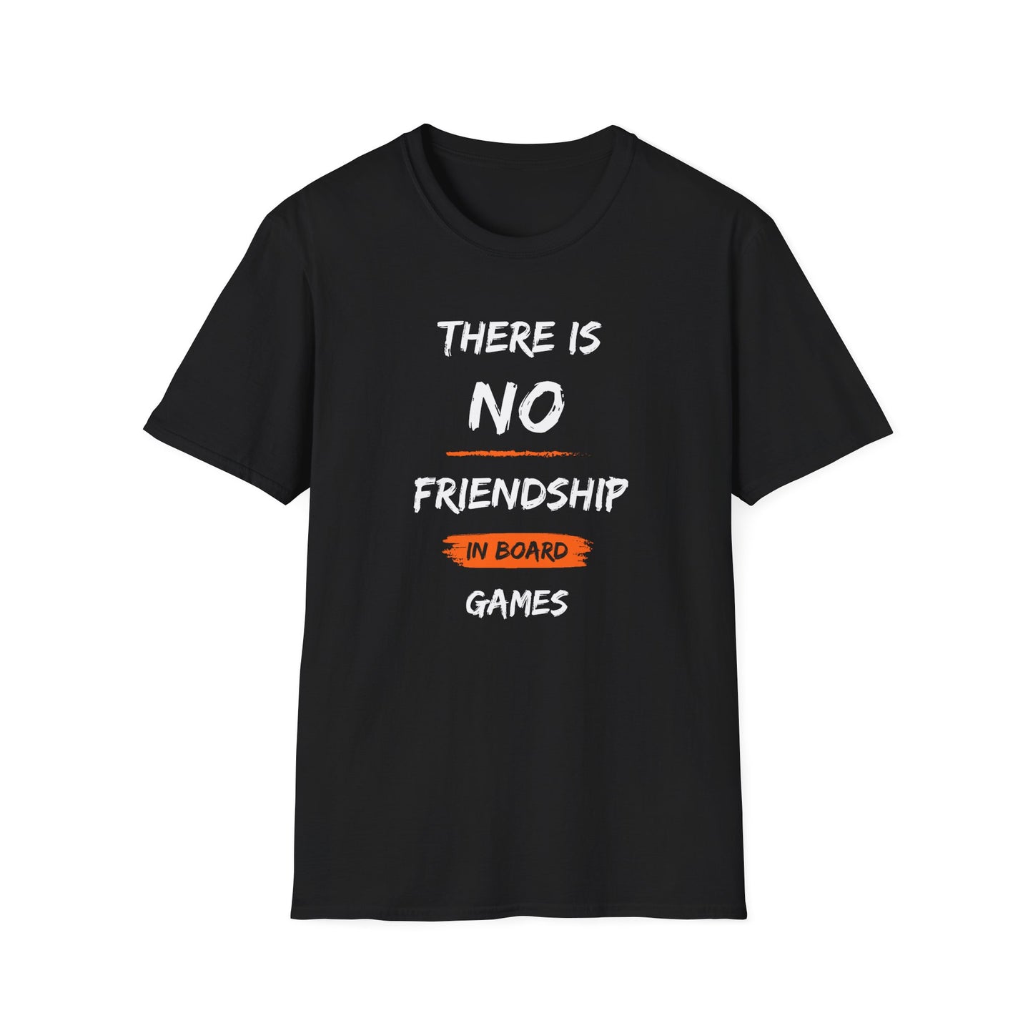 There is NO Friendship in Board Games | Funny Gaming T shirt | Cute and Funny Unisex Clothing | Gamers T shirt