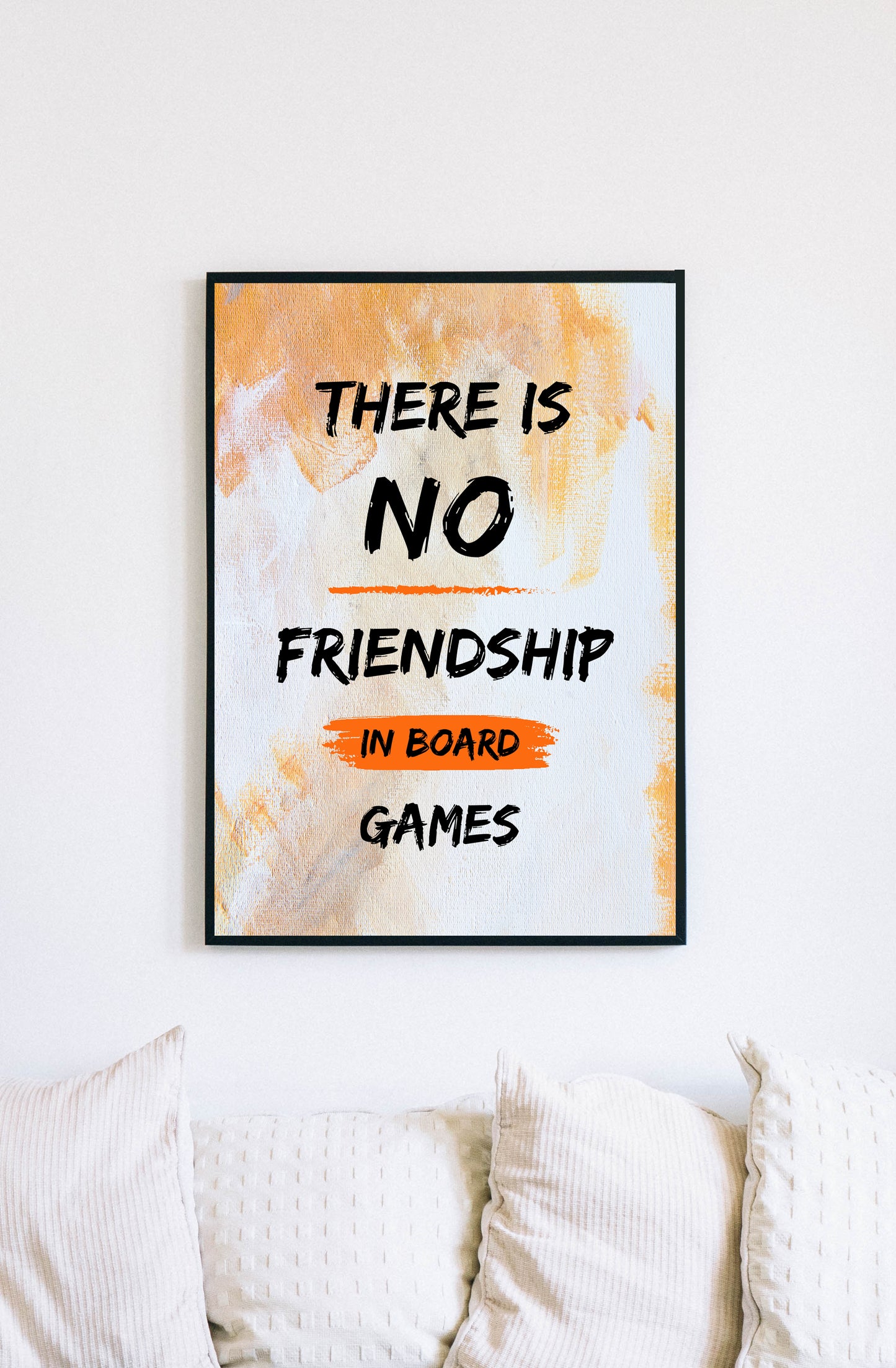 There is NO Friendship in Board Games | Funny Gaming Wall Art Print | Funny Home Decor Poster| Games Room Sign