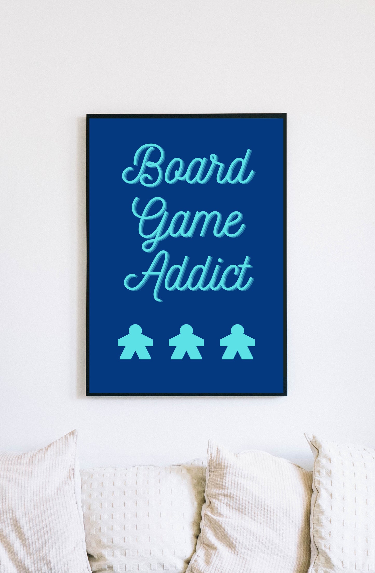 Board Games Addict | Funny Gaming Wall Art Print | Funny Home Decor Poster| Blue Games Room Sign | Game lover | Rolled Poster