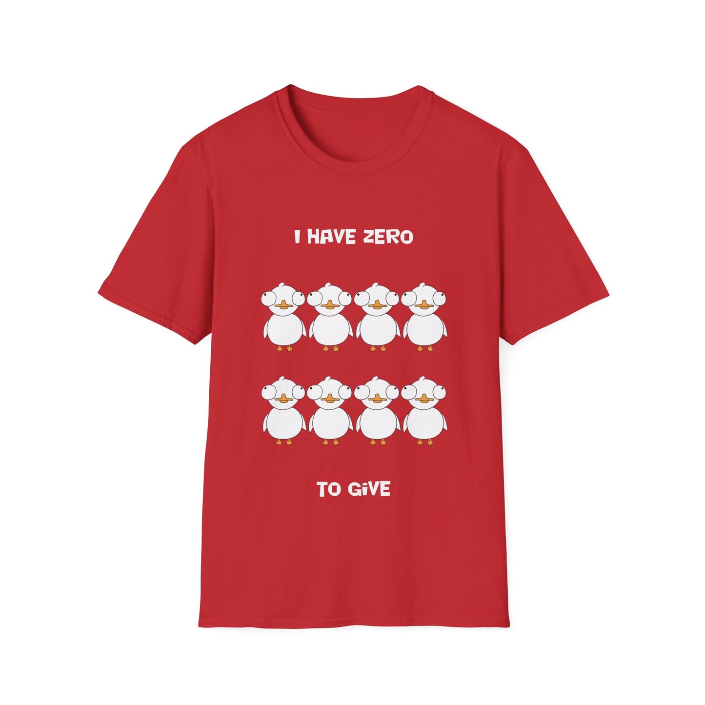 I Have Zero Ducks to Give | Dippy Duck T shirt | Cute and Funny Unisex T shirt