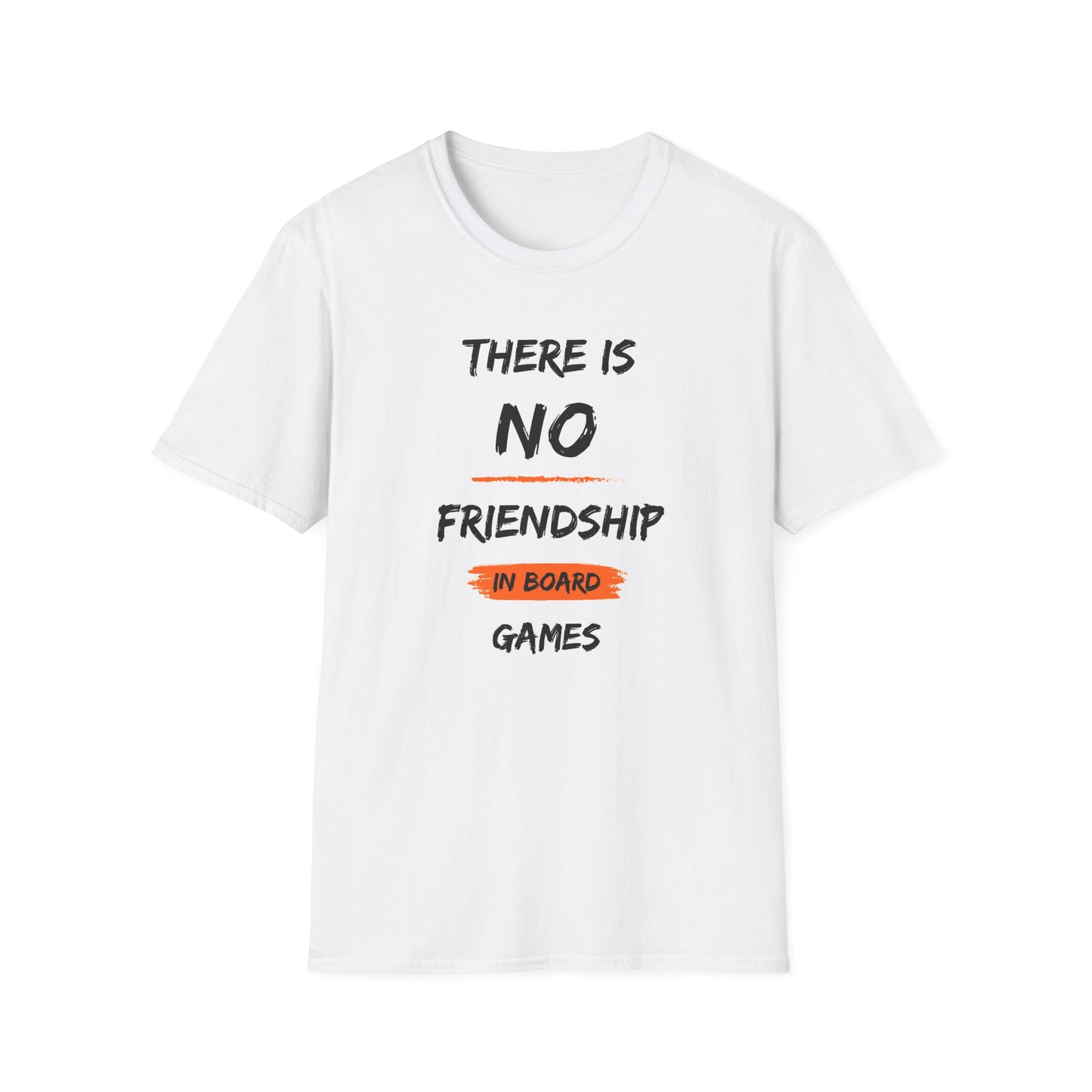 There is NO Friendship in Board Games | Funny Gaming T shirt | Cute and Funny Unisex Clothing | Gamers T shirt