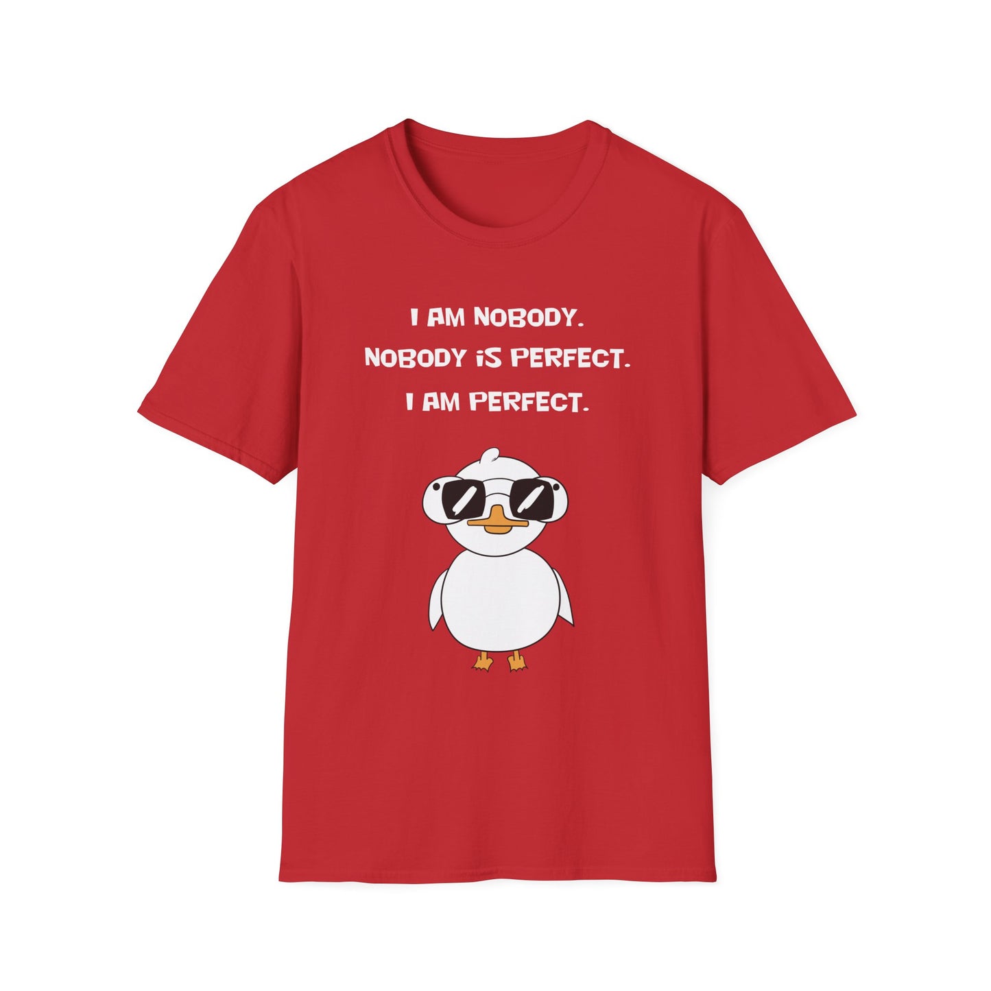 I am Nobody, Nobody is Perfect, I am Perfect | Dippy Duck T shirt | Cute and Funny Unisex T shirt
