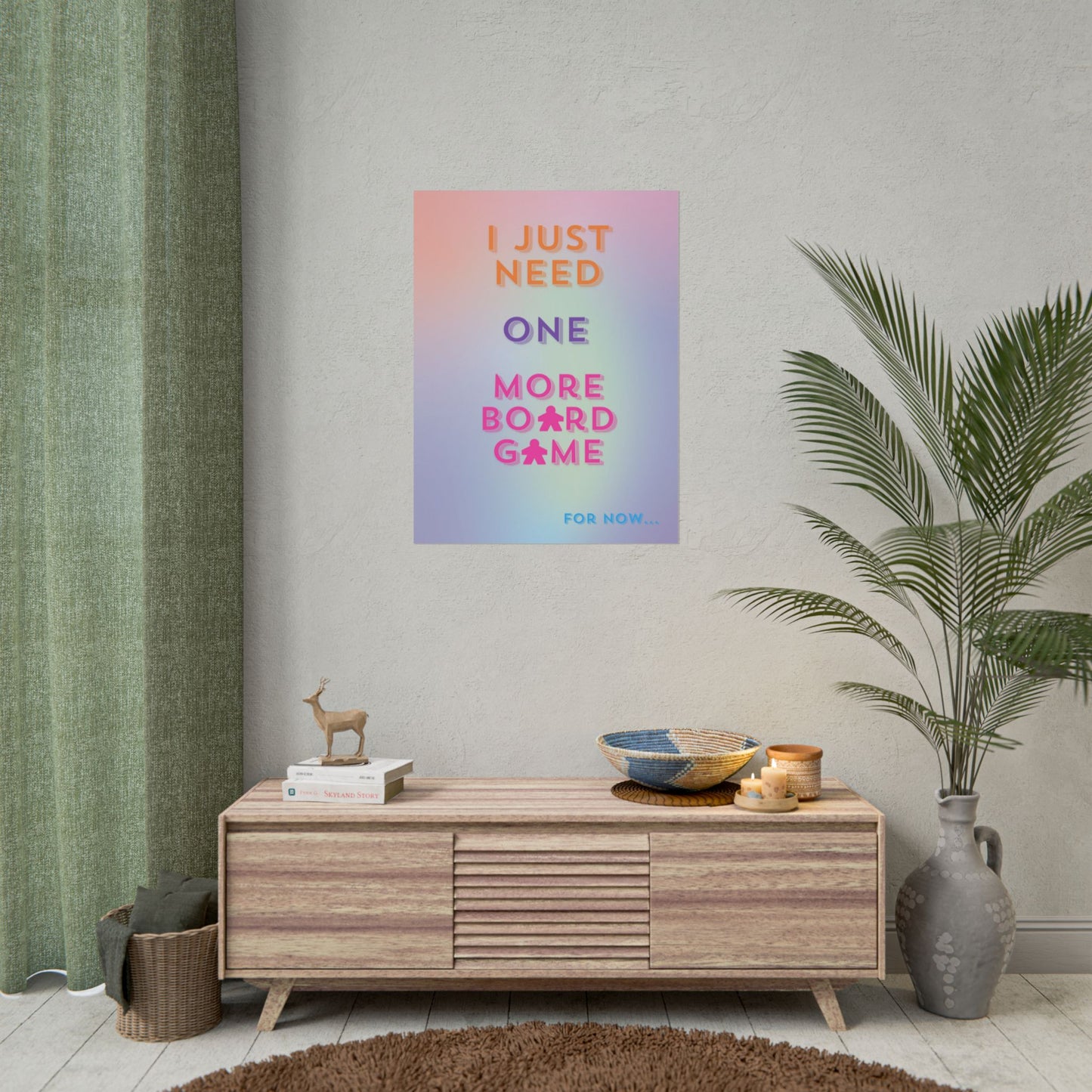 I Just Need ONE More Board Game... | Funny Gaming Wall Art Print | Funny Home Decor Poster| Games Room Sign | Rolled Poster