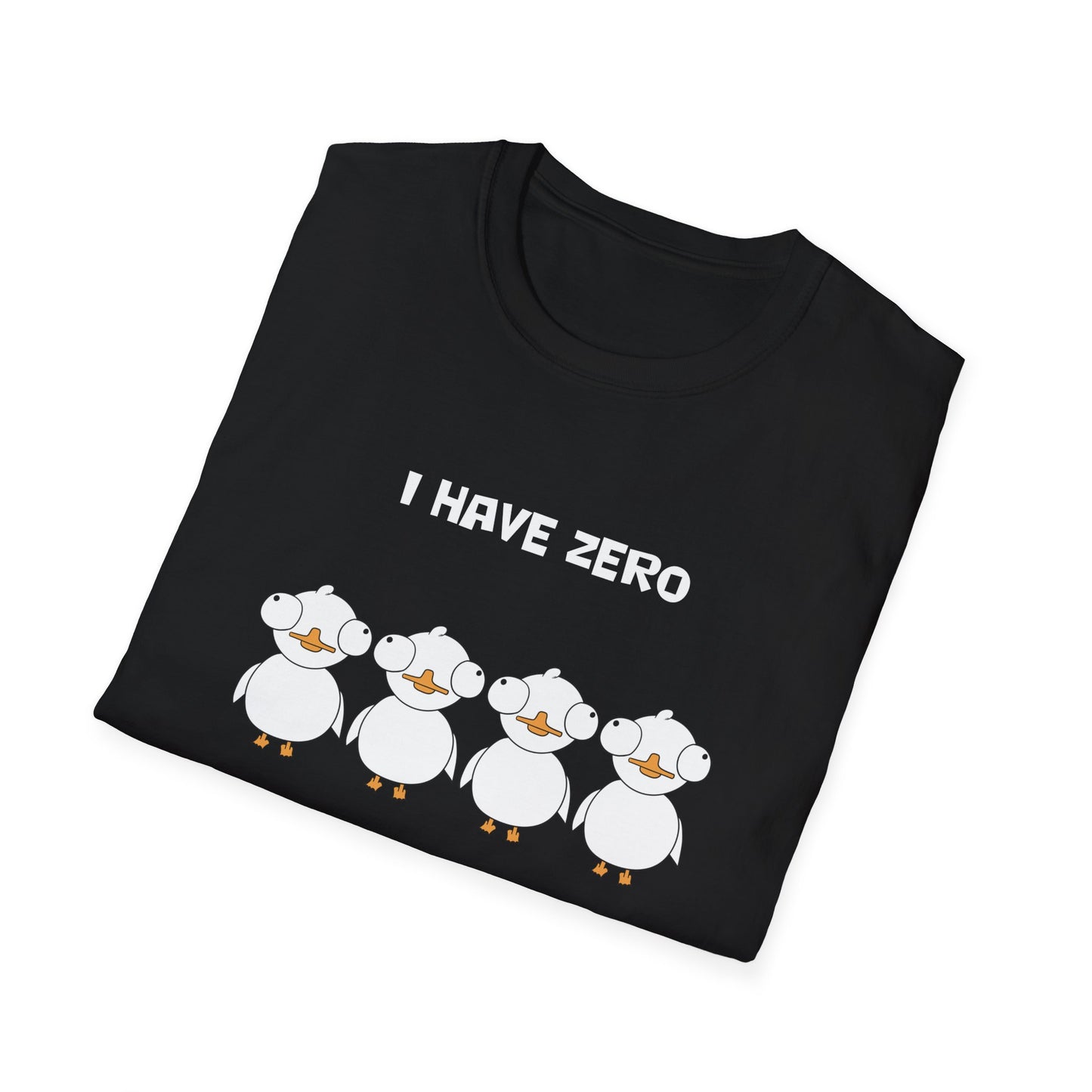 I Have Zero Ducks to Give | Dippy Duck T shirt | Cute and Funny Unisex T shirt