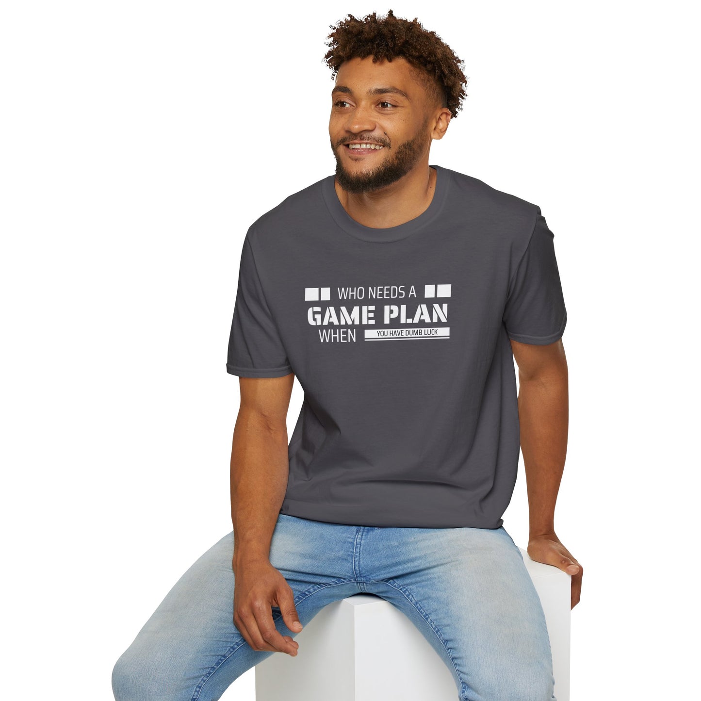 Who Needs A Game Plan When You Have Dumb Luck | Cute and Funny Unisex T shirt | Gamers Shirt | Board Gamers Tee | Video Game T Shirt