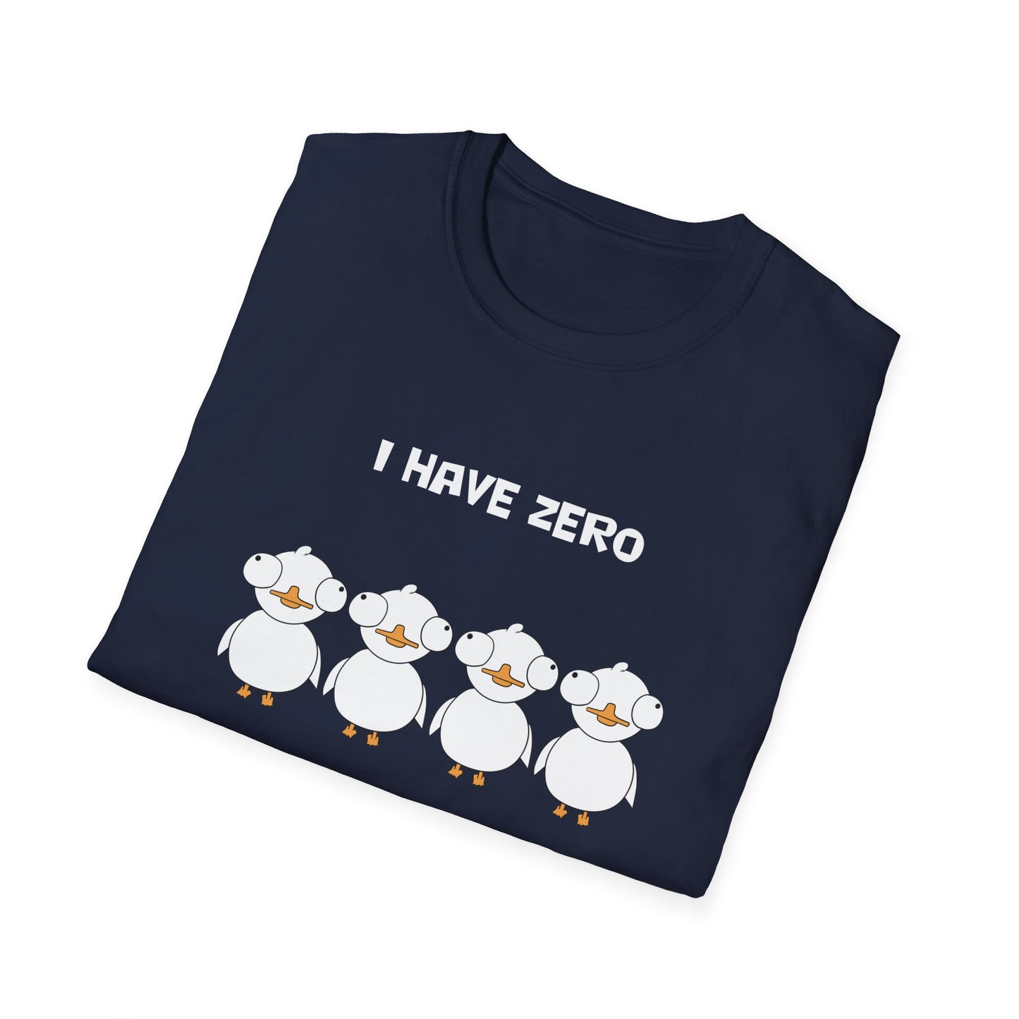 I Have Zero Ducks to Give | Dippy Duck T shirt | Cute and Funny Unisex T shirt