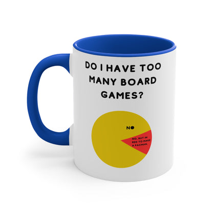 Do I Have Too Many Board Games? NO. | Cute and Funny Ceramic Coffee Cup | Customizable Gaming Mug | 11oz/0.33 l