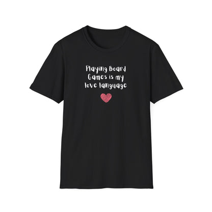 Playing Board Games is My Love Language | Funny Gaming T shirt | Cute and Funny Unisex Clothing | Gamers T shirt