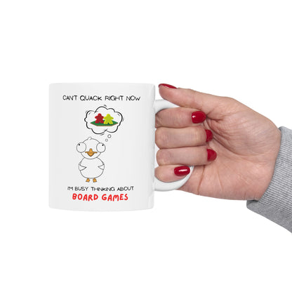 Board Games Mug | Duck Mug | Can't Quack Right Now, I'm Busy Thinking About Board Games | Cute and Funny Ceramic Coffee Cup | 11oz/0.33 l