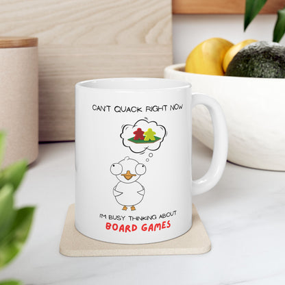 Board Games Mug | Duck Mug | Can't Quack Right Now, I'm Busy Thinking About Board Games | Cute and Funny Ceramic Coffee Cup | 11oz/0.33 l