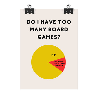 Do I Have Too Many Board Games? NO. | Funny Gaming Wall Art Print | Funny Home Decor Poster| Games Room Sign