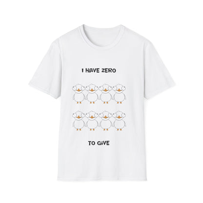 I Have Zero Ducks to Give | Dippy Duck T shirt | Cute and Funny Unisex T shirt