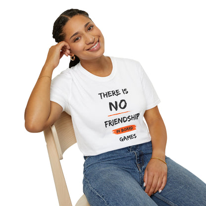 There is NO Friendship in Board Games | Funny Gaming T shirt | Cute and Funny Unisex Clothing | Gamers T shirt