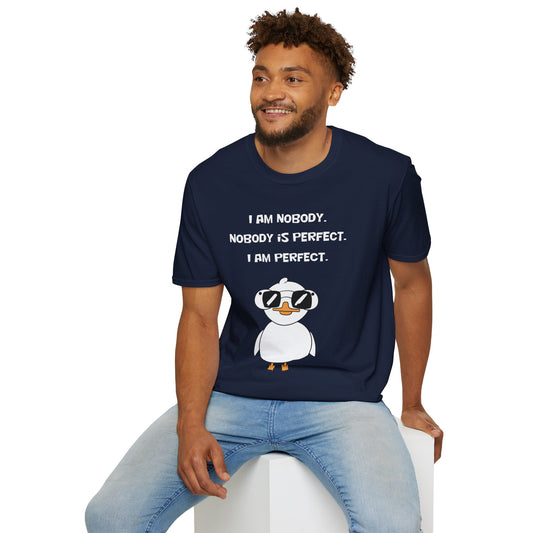 I am Nobody, Nobody is Perfect, I am Perfect | Dippy Duck T shirt | Cute and Funny Unisex T shirt