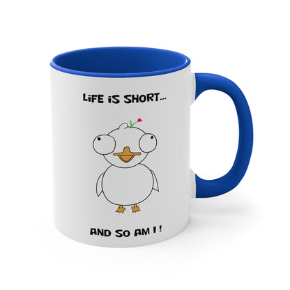 Life is Short So Am I | Cute and Funny Ceramic Coffee Cup | Customizable Dippy Duck Mug | 11oz/0.33 l