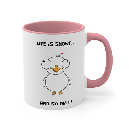 Life is Short So Am I | Cute and Funny Ceramic Coffee Cup | Customizable Dippy Duck Mug | 11oz/0.33 l