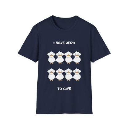 I Have Zero Ducks to Give | Dippy Duck T shirt | Cute and Funny Unisex T shirt
