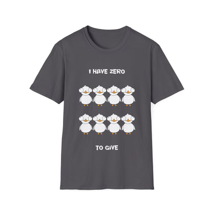 I Have Zero Ducks to Give | Dippy Duck T shirt | Cute and Funny Unisex T shirt
