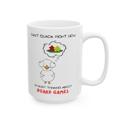Board Games Mug | Duck Mug | Can't Quack Right Now, I'm Busy Thinking About Board Games | Cute and Funny Ceramic Coffee Cup | 11oz/0.33 l