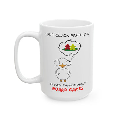 Board Games Mug | Duck Mug | Can't Quack Right Now, I'm Busy Thinking About Board Games | Cute and Funny Ceramic Coffee Cup | 11oz/0.33 l