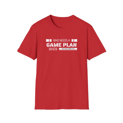 Who Needs A Game Plan When You Have Dumb Luck | Cute and Funny Unisex T shirt | Gamers Shirt | Board Gamers Tee | Video Game T Shirt