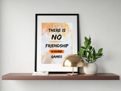 There is NO Friendship in Board Games | Funny Gaming Wall Art Print | Funny Home Decor Poster| Games Room Sign