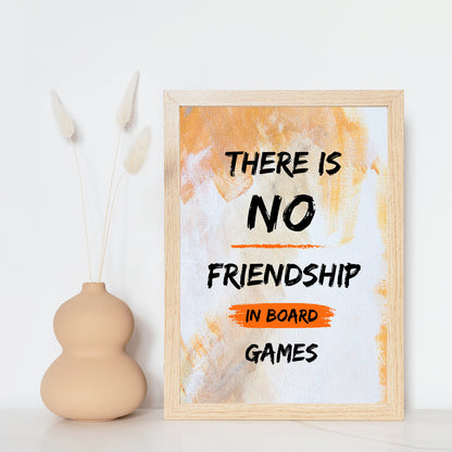 There is NO Friendship in Board Games | Funny Gaming Wall Art Print | Funny Home Decor Poster| Games Room Sign