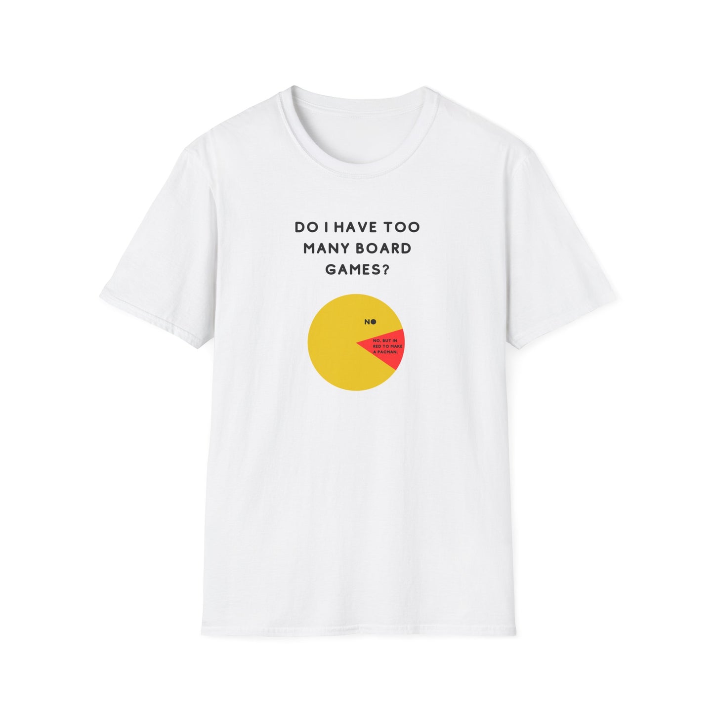 Do I Have Too Many Board Games? NO. | Funny Gaming T shirt | Cute and Funny Unisex Clothing | Gamers T shirt