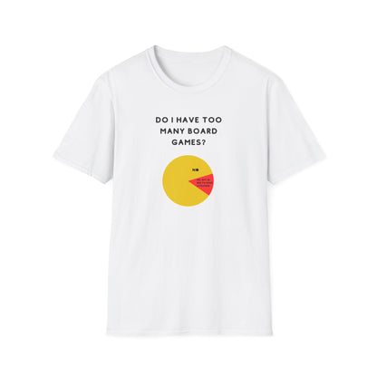 Do I Have Too Many Board Games? NO. | Funny Gaming T shirt | Cute and Funny Unisex Clothing | Gamers T shirt