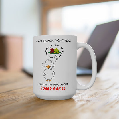 Board Games Mug | Duck Mug | Can't Quack Right Now, I'm Busy Thinking About Board Games | Cute and Funny Ceramic Coffee Cup | 11oz/0.33 l