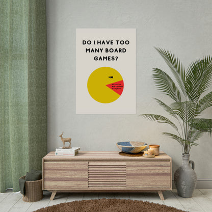 Do I Have Too Many Board Games? NO. | Funny Gaming Wall Art Print | Funny Home Decor Poster| Games Room Sign | Digital Download |Printable