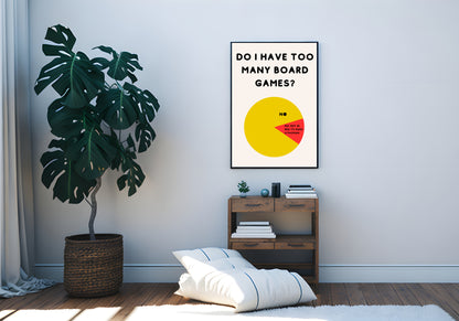 Do I Have Too Many Board Games? NO. | Funny Gaming Wall Art Print | Funny Home Decor Poster| Games Room Sign | Digital Download |Printable