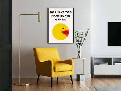 Do I Have Too Many Board Games? NO. | Funny Gaming Wall Art Print | Funny Home Decor Poster| Games Room Sign | Digital Download |Printable