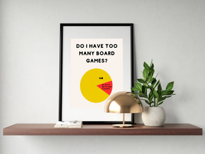 Do I Have Too Many Board Games? NO. | Funny Gaming Wall Art Print | Funny Home Decor Poster| Games Room Sign | Digital Download |Printable